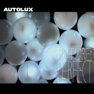 Autolux -  Future Perfect